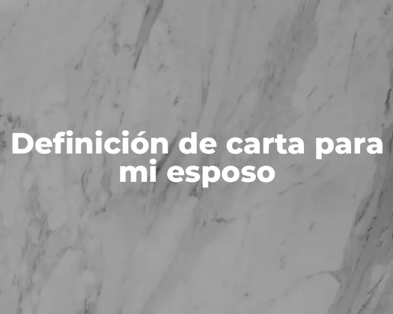 Definición de carta para mi esposo