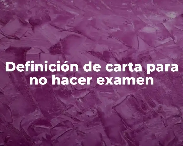 Definición de carta para no hacer examen