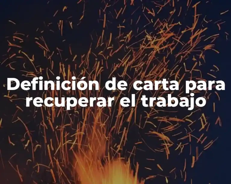 Definición de carta para recuperar el trabajo