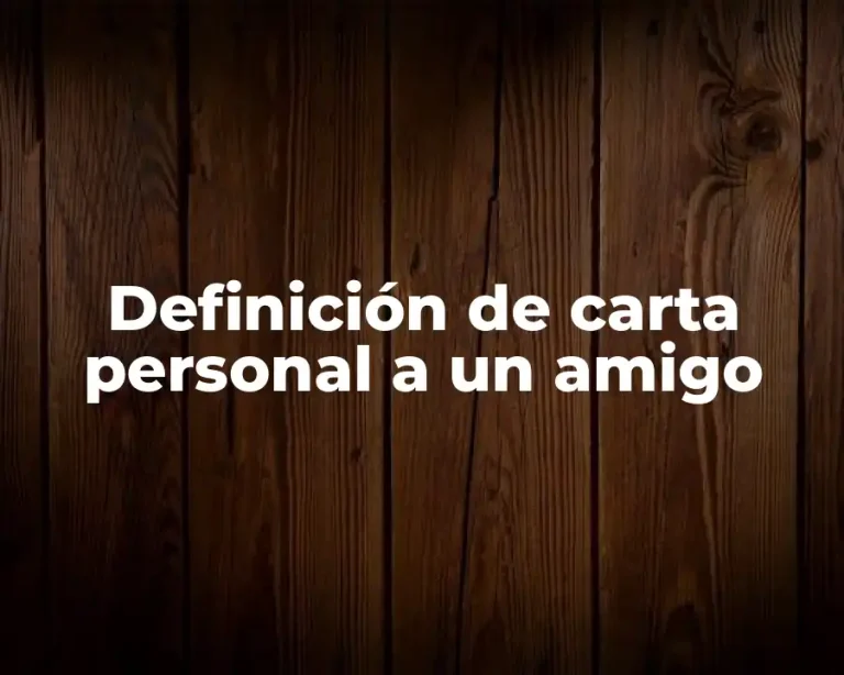 Definición de carta personal a un amigo