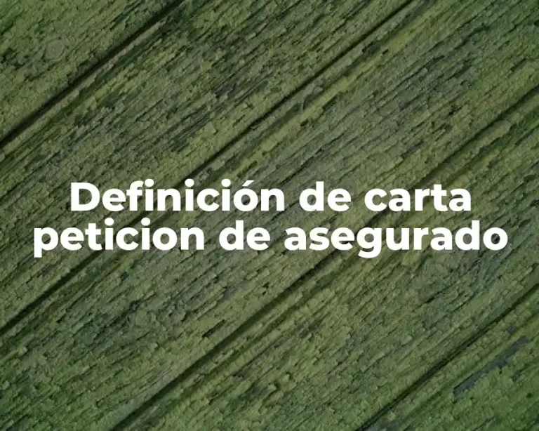 Definición de carta peticion de asegurado