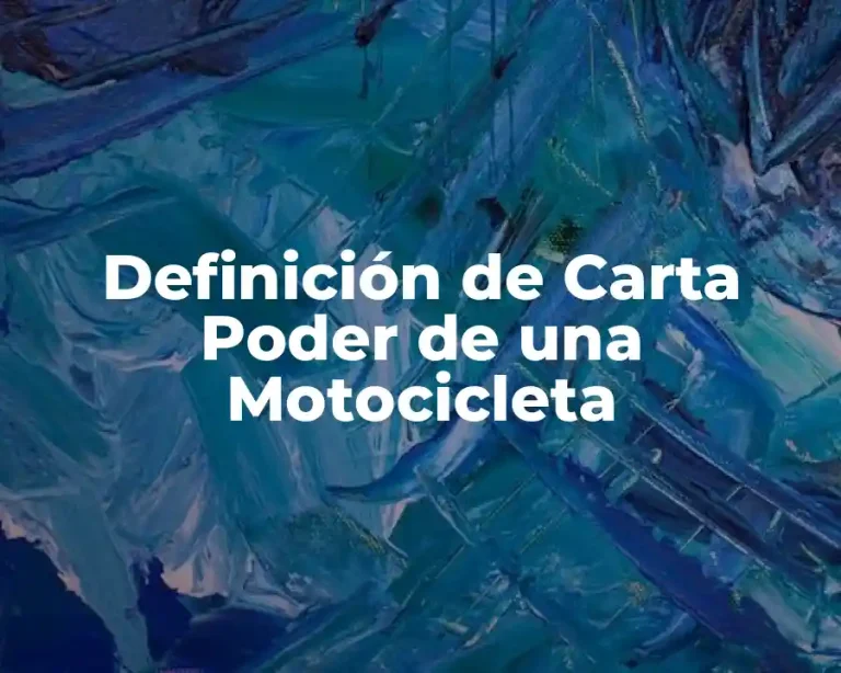 Definición de Carta Poder de una Motocicleta