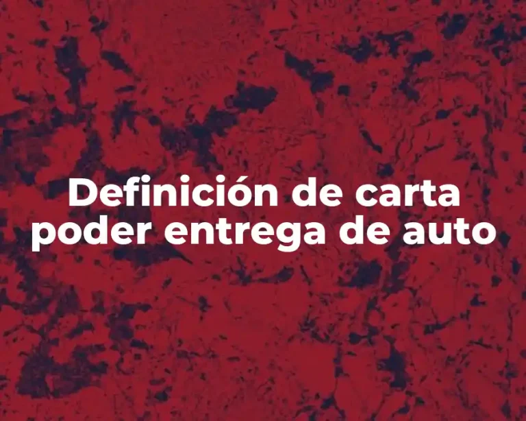 Definición de carta poder entrega de auto