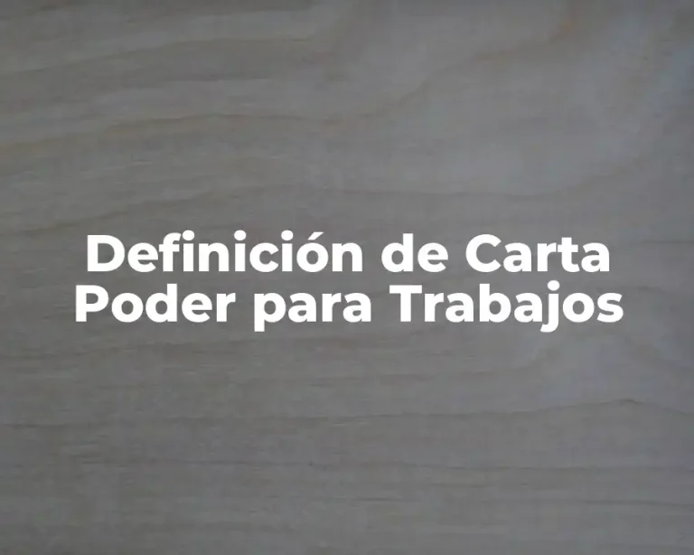 Definición de Carta Poder para Trabajos