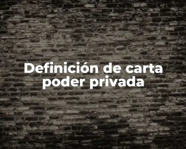 Definición de carta poder privada