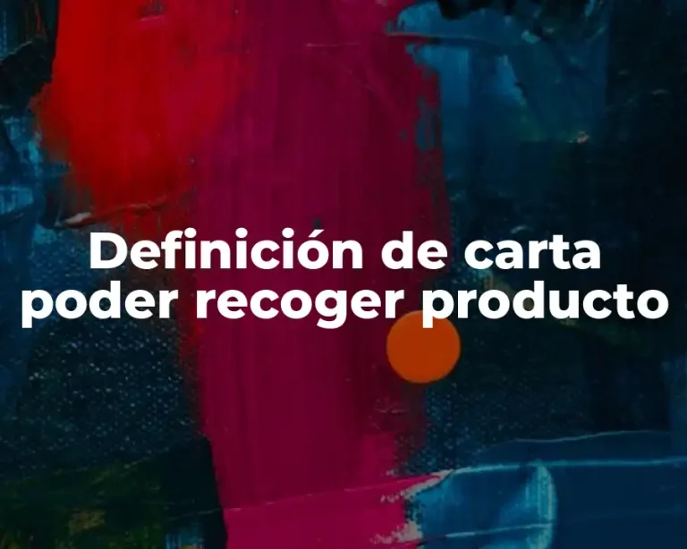 Definición de carta poder recoger producto
