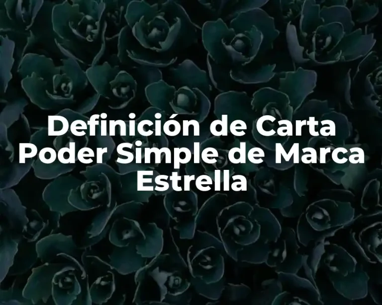 Definición de Carta Poder Simple de Marca Estrella