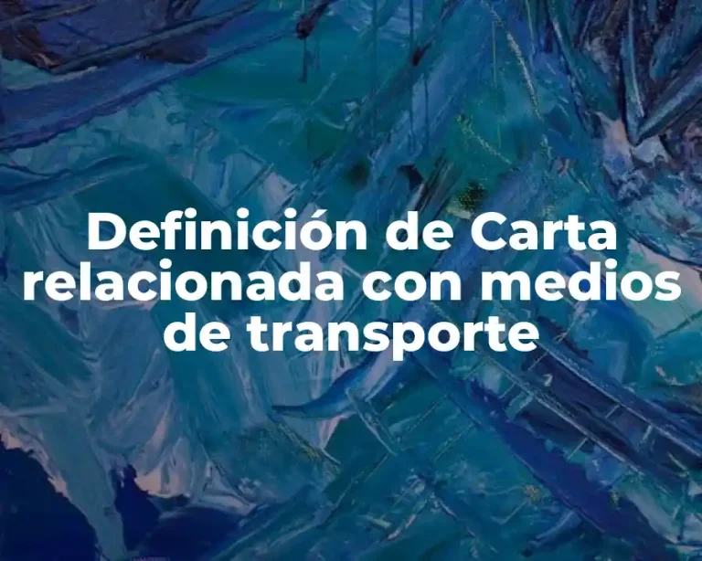 Definición de Carta relacionada con medios de transporte
