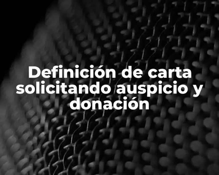 Definición de carta solicitando auspicio y donación