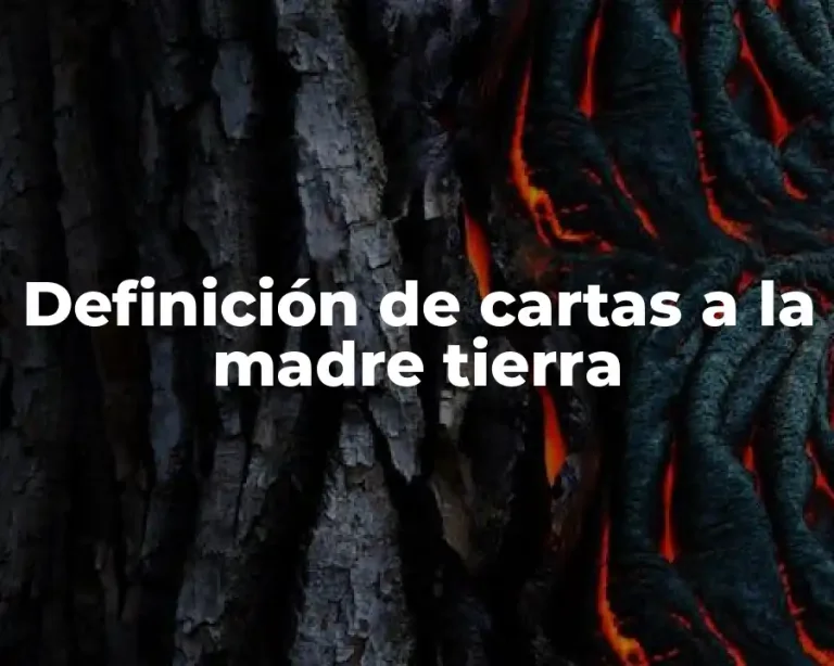 Definición de cartas a la madre tierra