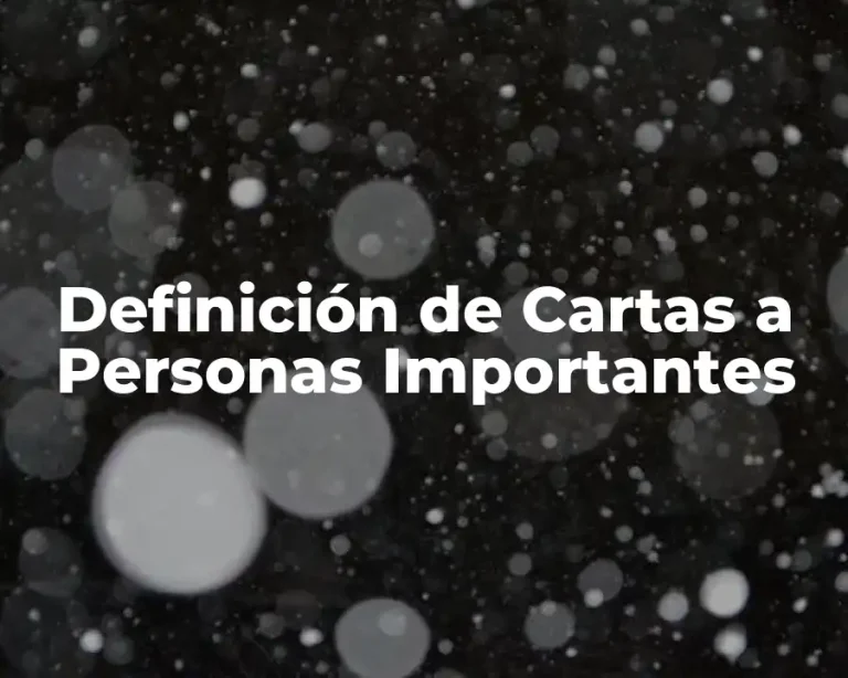 Definición de Cartas a Personas Importantes
