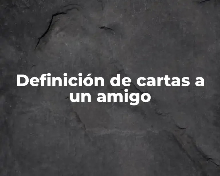 Definición de cartas a un amigo