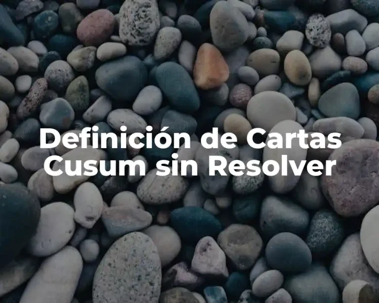 Definición de Cartas Cusum sin Resolver