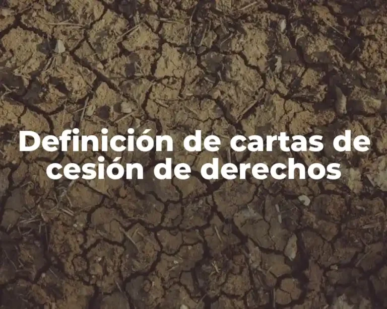 Definición de cartas de cesión de derechos
