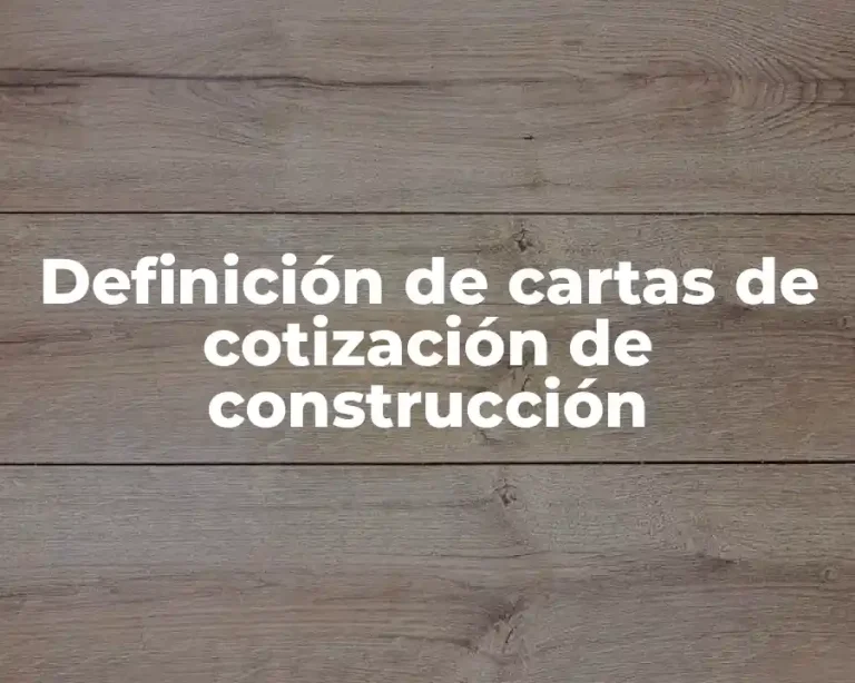 Definición de cartas de cotización de construcción