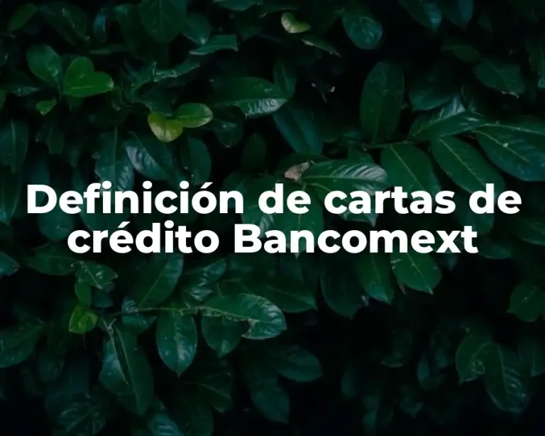 Definición de cartas de crédito Bancomext