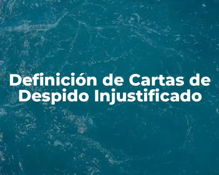 Definición de Cartas de Despido Injustificado