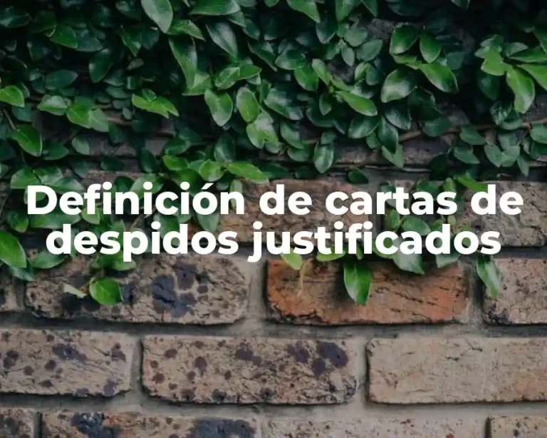 Definición de cartas de despidos justificados