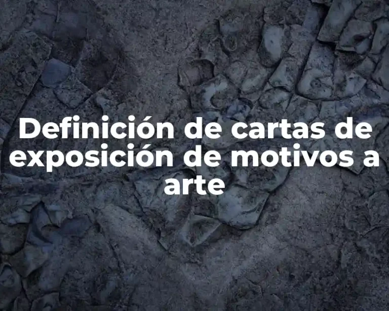 Definición de cartas de exposición de motivos a arte