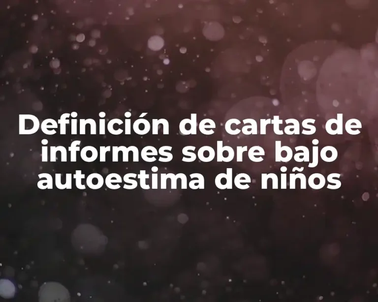 Definición de cartas de informes sobre bajo autoestima de niños