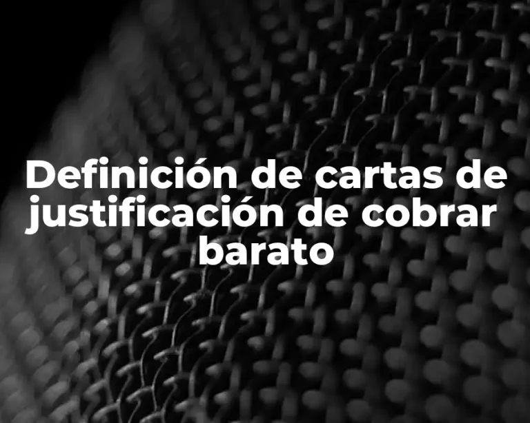 Definición de cartas de justificación de cobrar barato
