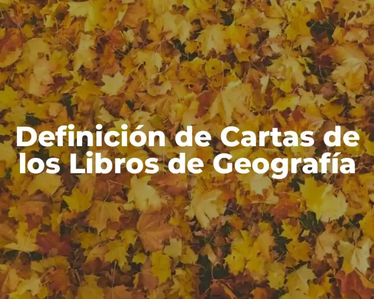 Definición de Cartas de los Libros de Geografía