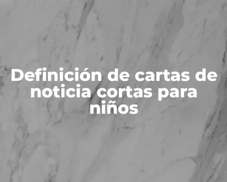 Definición de cartas de noticia cortas para niños