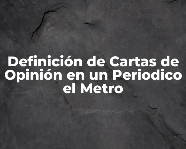 Definición de Cartas de Opinión en un Periodico el Metro