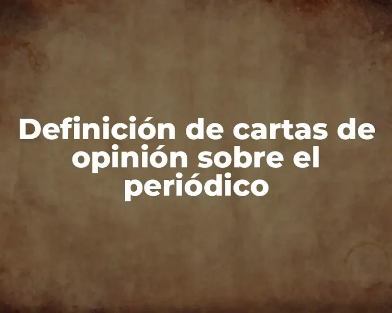 Definición de cartas de opinión sobre el periódico