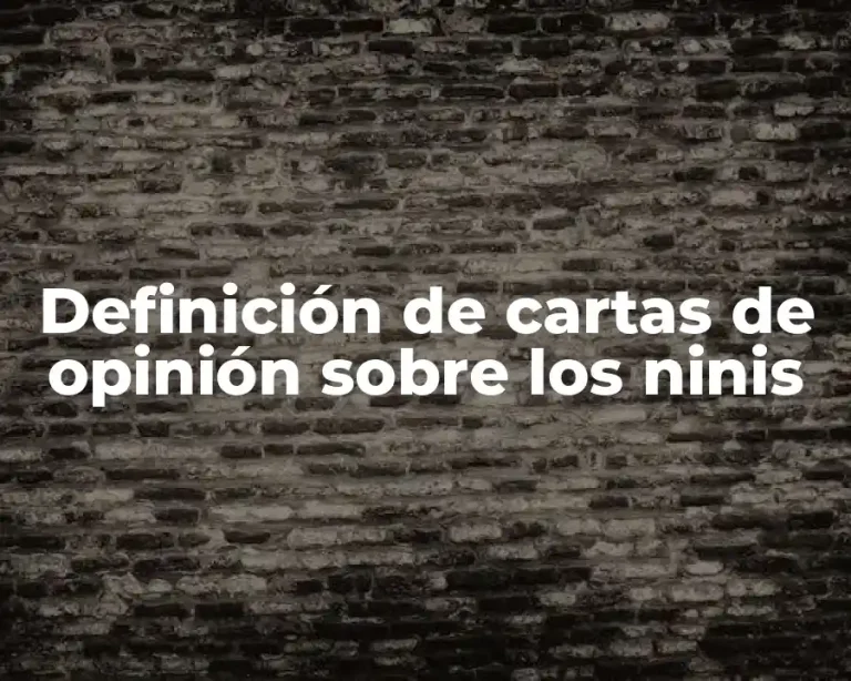 Definición de cartas de opinión sobre los ninis