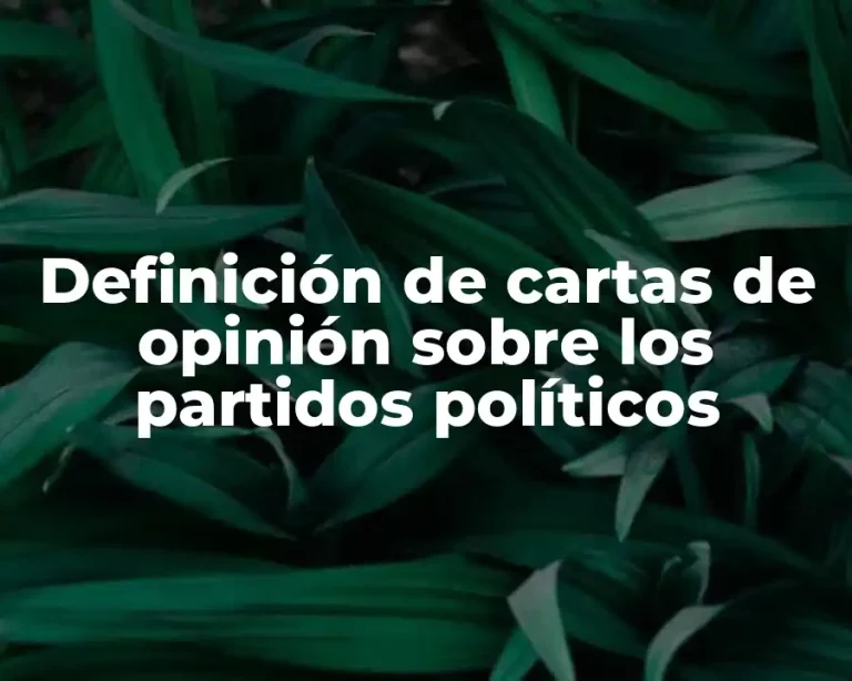 Definición de cartas de opinión sobre los partidos políticos
