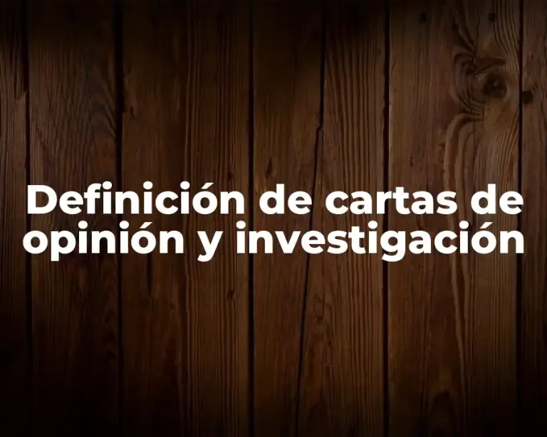 Definición de cartas de opinión y investigación
