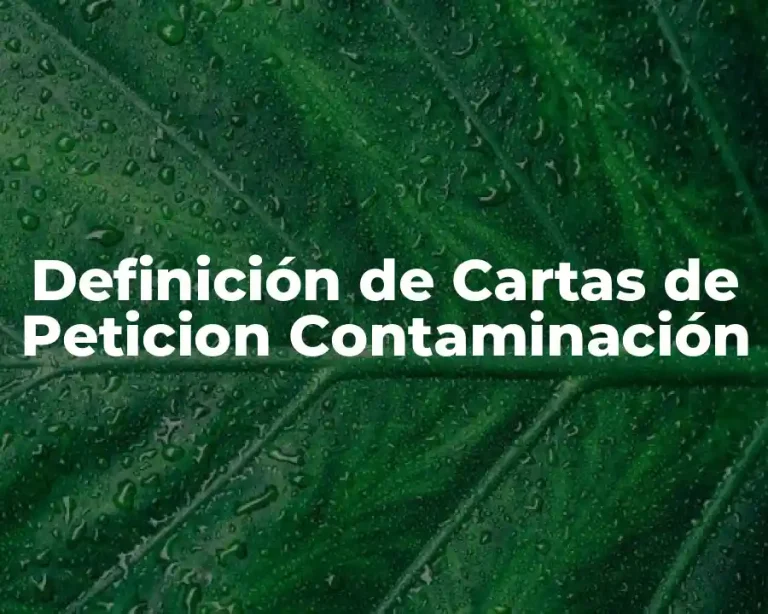 Definición de Cartas de Peticion Contaminación