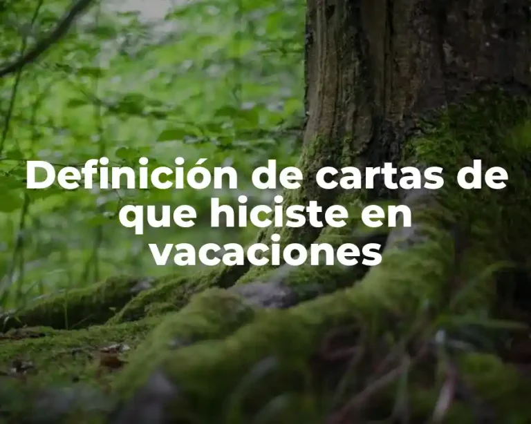 Definición de cartas de que hiciste en vacaciones