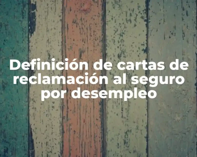 Definición de cartas de reclamación al seguro por desempleo