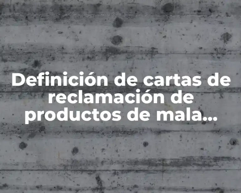 Definición de cartas de reclamación de productos de mala calidad