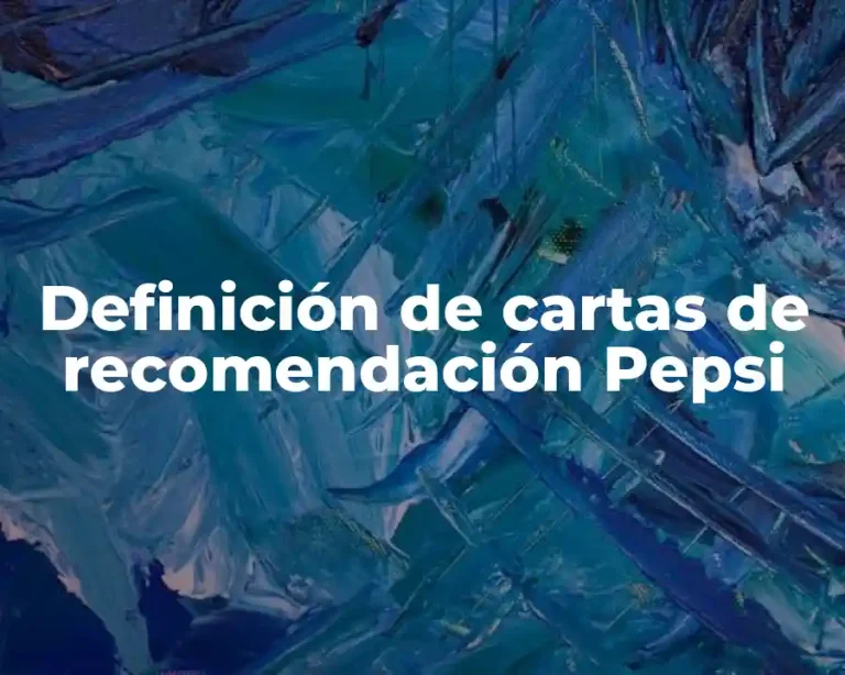 Definición de cartas de recomendación Pepsi