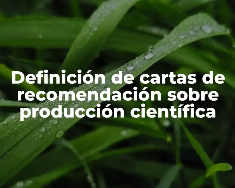 Definición de cartas de recomendación sobre producción científica