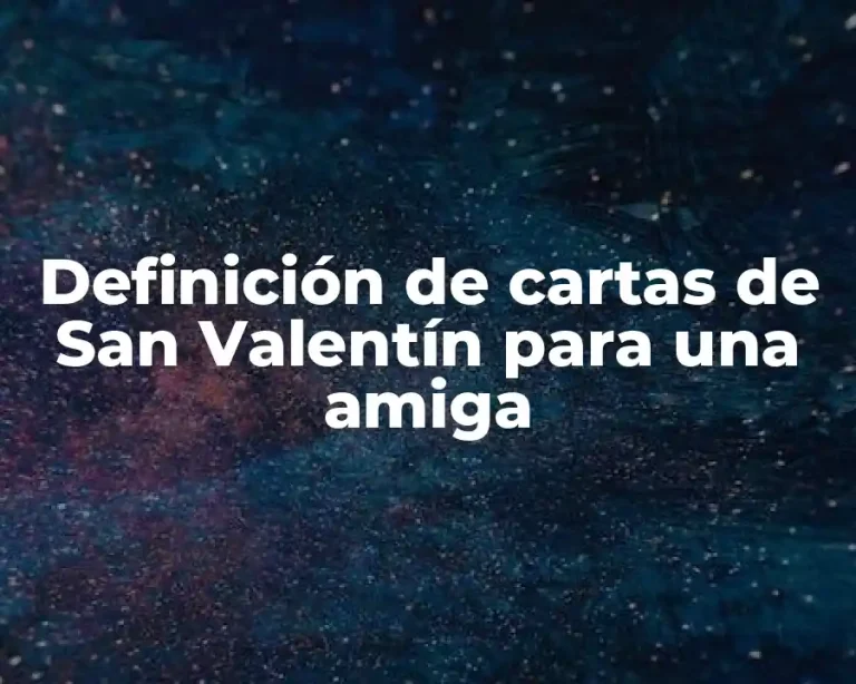 Definición de cartas de San Valentín para una amiga