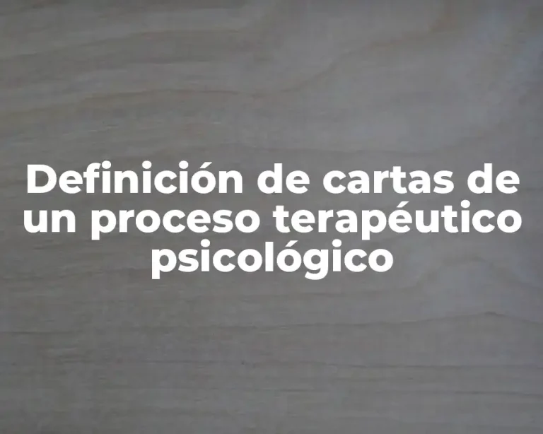 Definición de cartas de un proceso terapéutico psicológico