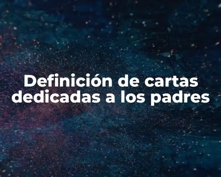 Definición de cartas dedicadas a los padres