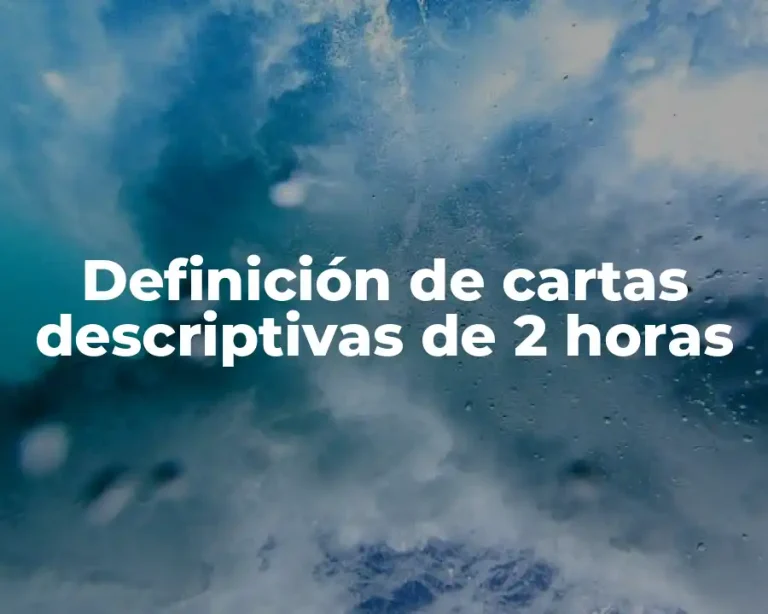 Definición de cartas descriptivas de 2 horas