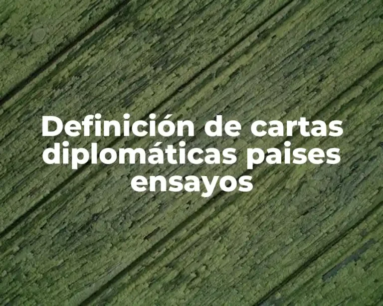 Definición de cartas diplomáticas paises ensayos
