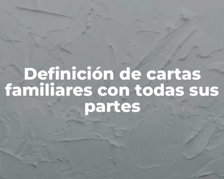 Definición de cartas familiares con todas sus partes