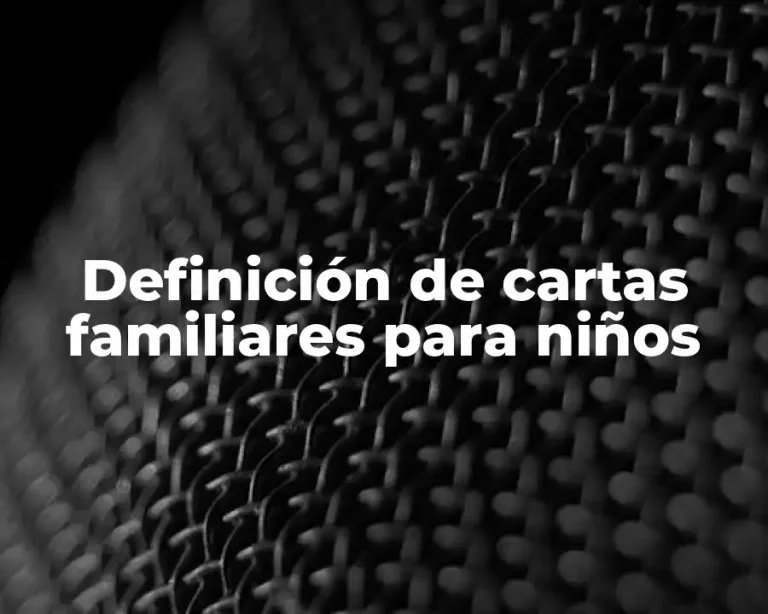 Definición de cartas familiares para niños