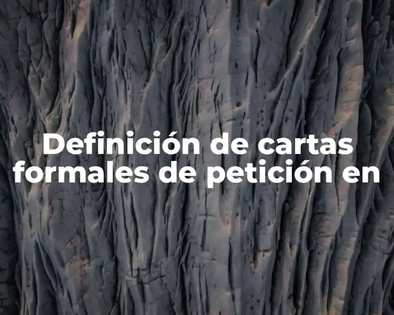 Definición de cartas formales de petición en