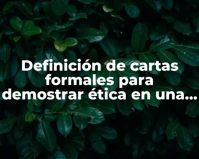 Definición de cartas formales para demostrar ética en una evaluación