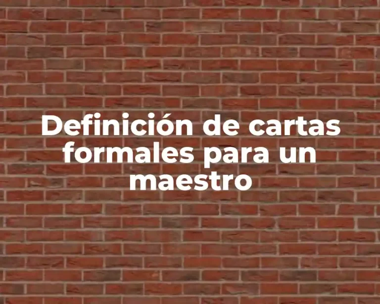Definición de cartas formales para un maestro