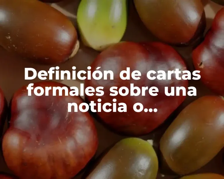 Definición de cartas formales sobre una noticia o acontecimiento