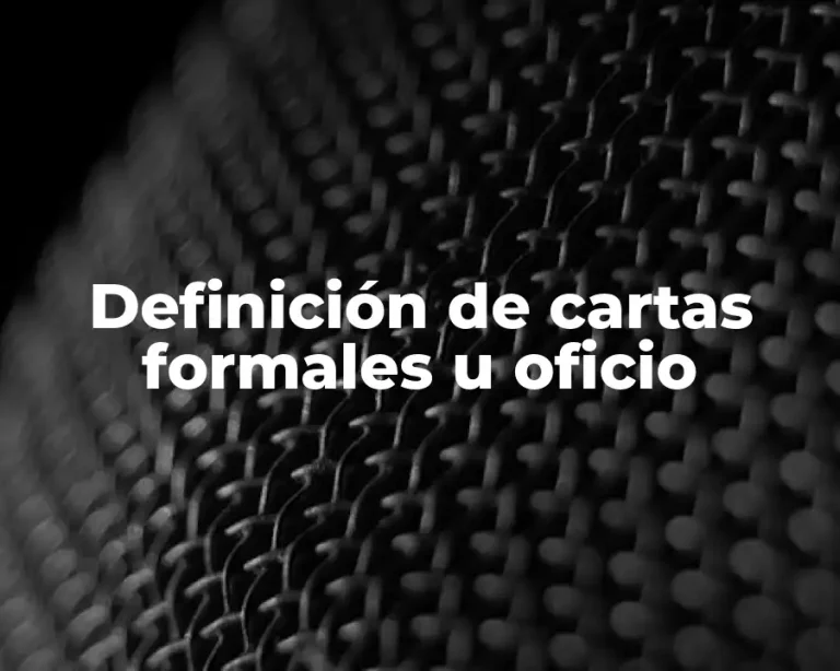Definición de cartas formales u oficio